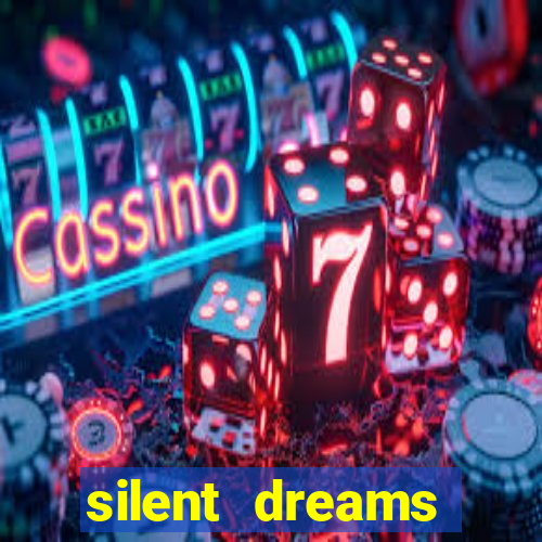 silent dreams reclame aqui